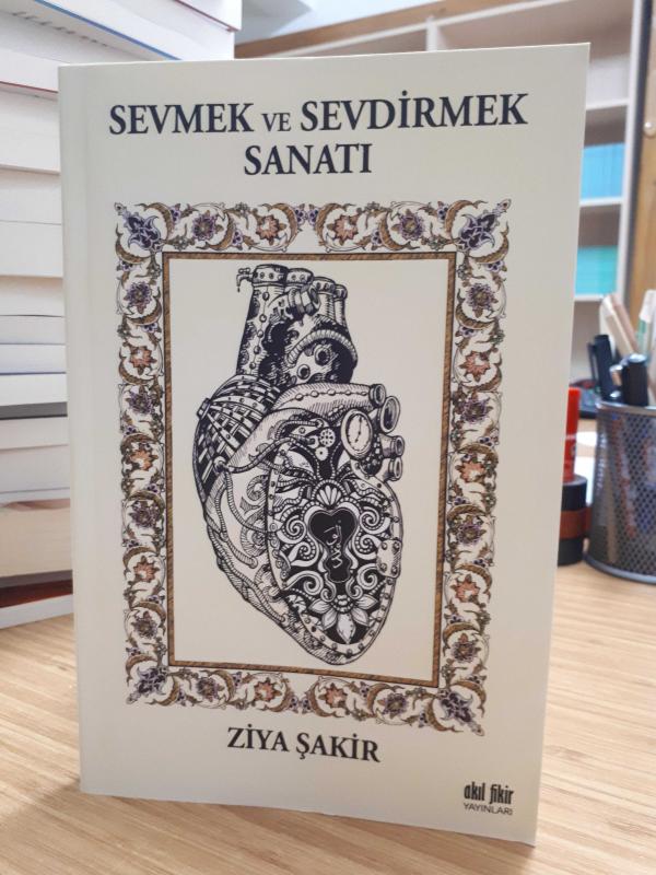 Sevmek ve Sevdirmek Sanatı - Ziya Şakir