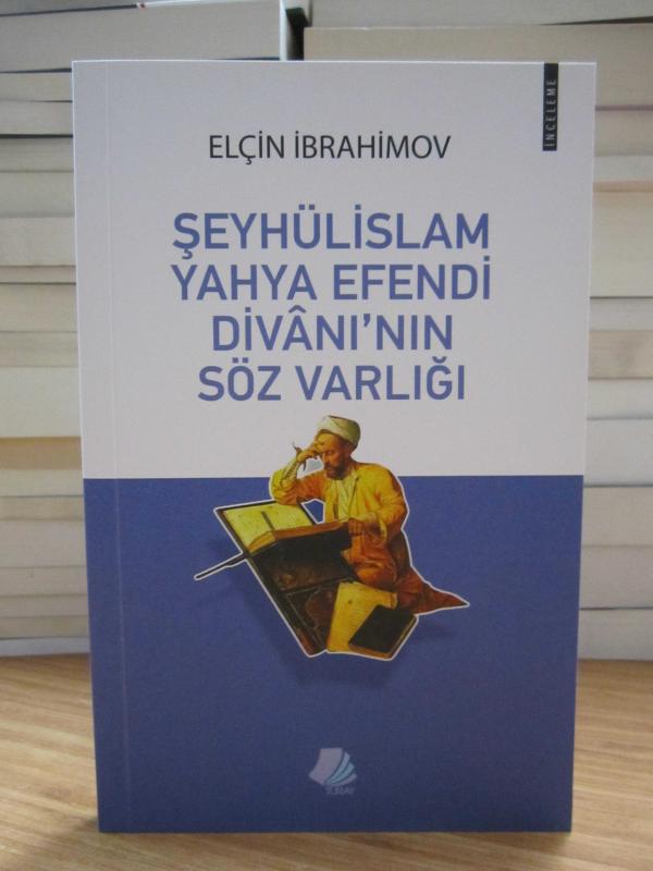 Şeyhülislam Yahya Efendi Divanı'nın Söz Varlığı - Elçin İbrahimov