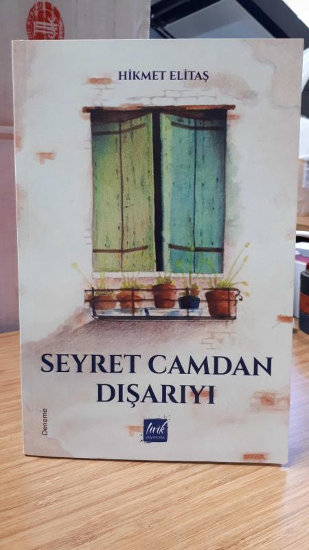 Seyret Camdan Dışarıyı - Hikmet Elitaş