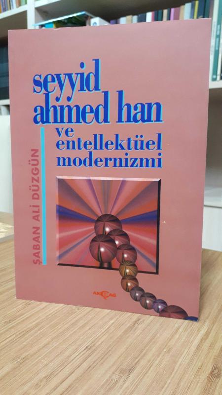 Seyyid Ahmed Han ve Entelektüel Modernizmi