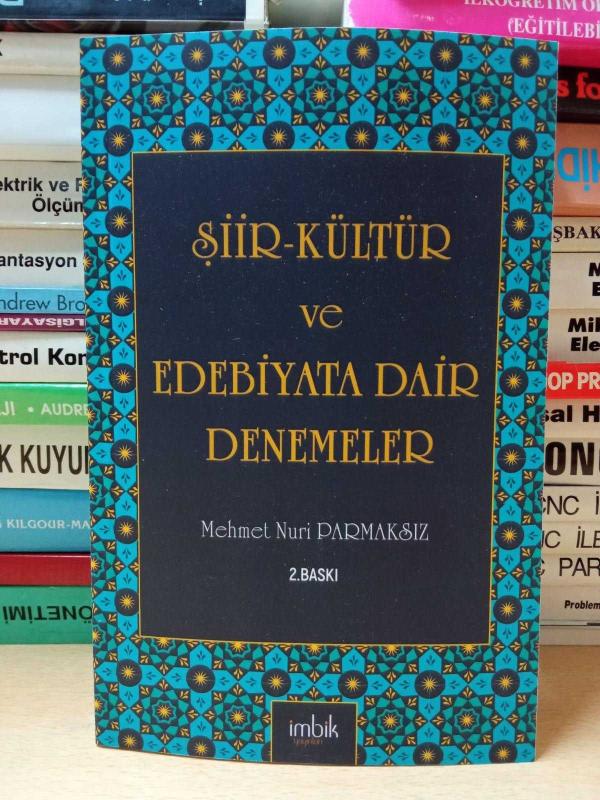 Şiir Kültür ve Edebiyata Dair Denemeler - Mehmet Nuri Parmaksız [2. Baskı]