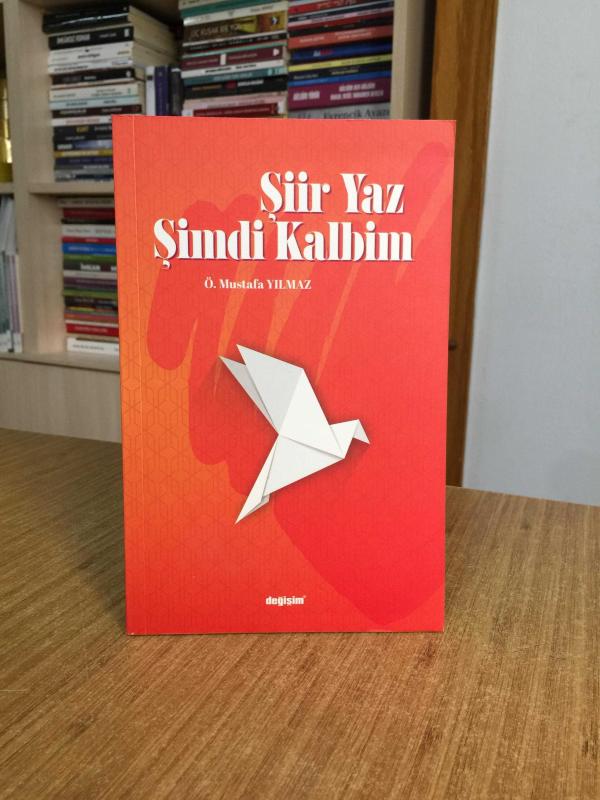 Şiir Yaz Şimdi Kalbim - Ö. Mustafa Yılmaz