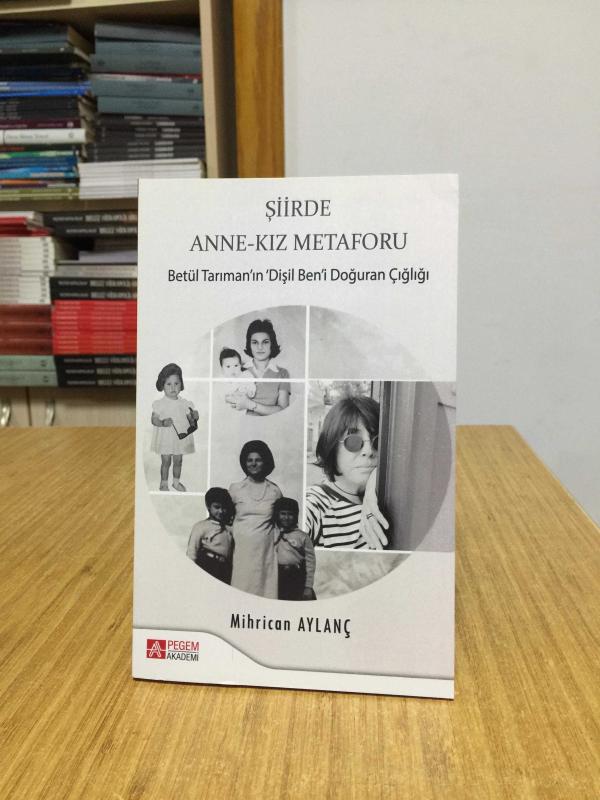 Şiirde Anne-Kız Metaforu Betül Tarıman'ın Dişil Ben'i Doğuran Çığlığı
