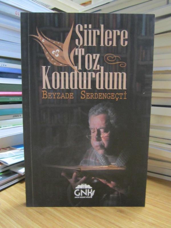 Şiirlere Toz Kondurdum - Beyzade Serdengeçti