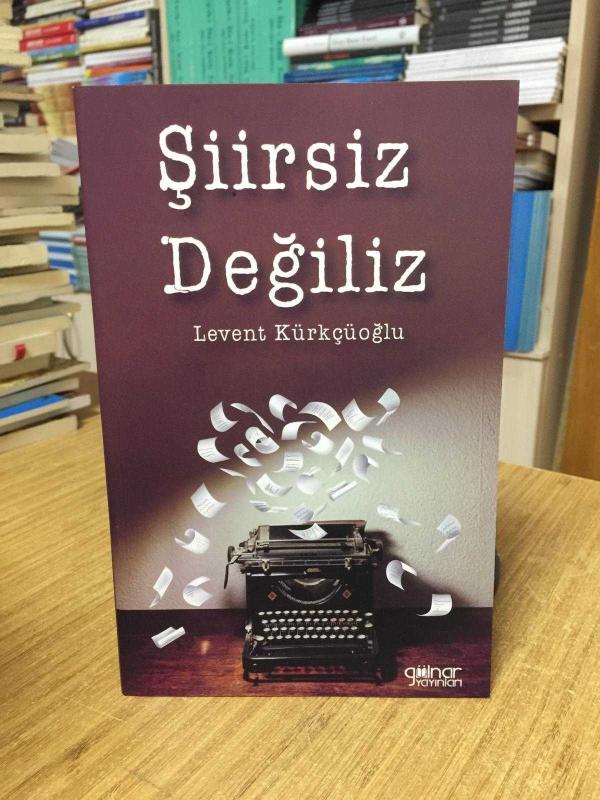 Şiirsiz Değiliz - Levent Kürkçüoğlu