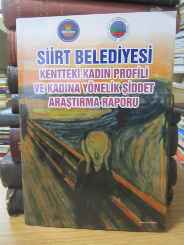 Siirt Belediyesi Kentteki Kadın Profili ve Kadına Yönelik Şiddet Araştırma Raporu