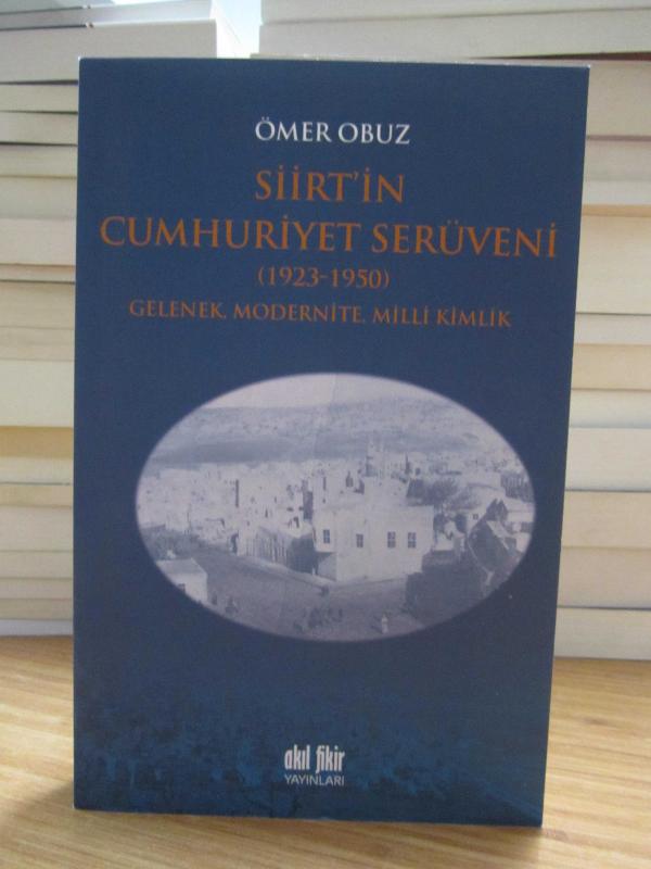 Siirt'in Cumhuriyet Serüveni (1923-1950) Gelenek Modernite Milli Kimlik