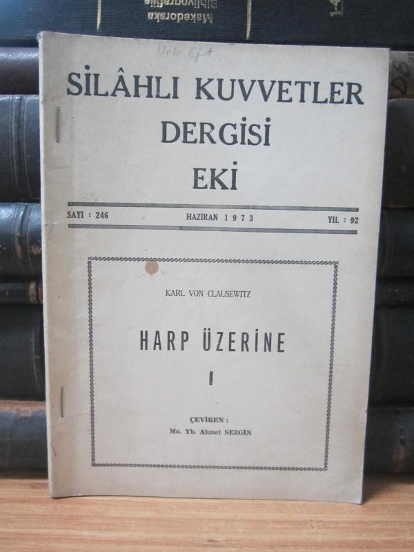 Silahlı Kuvvetler Dergisi - Sayı 246 EKİ: Harp Üzerine 1 / Karl Von Clausewitz (Çeviren: Mu. Yb. Ahmet Sezgin)