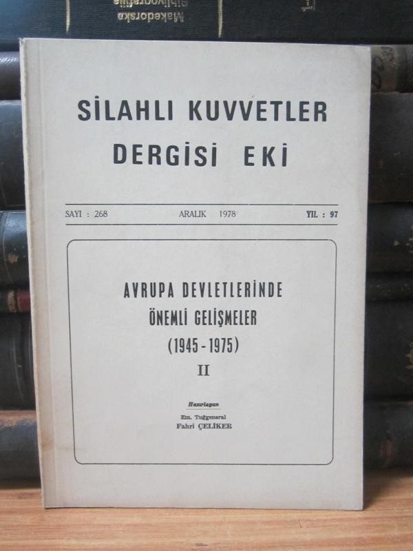Silahlı Kuvvetler Dergisi - Sayı 268 EKİ: Avrupa Devletlerinde Önemli Gelişmeler 2 / Em. Tuğgeneral Fahri Çeliker