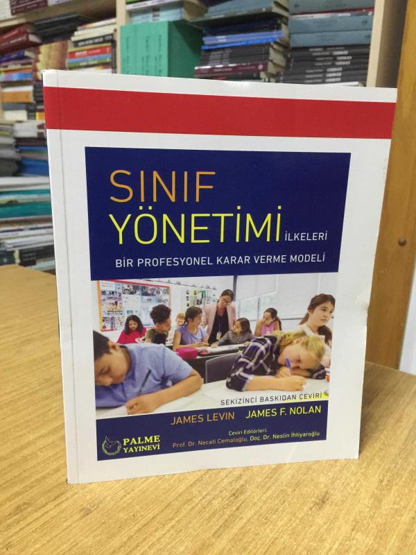Sınıf Yönetimi İlkeleri Bir Profesyonel Karar Verme Modeli [Sekizinci Baskıdan Çeviri]