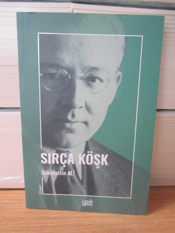SIRÇA KÖŞK - SABAHATTİN ALİ [Yade Kitap]