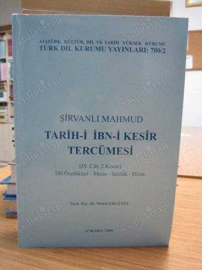 Şirvanlı Mahmud - Tarih-i İbn-i Kesir Tercümesi (4. Cilt 2. Kısım) Dil Özellikleri - Metin - Sözlük - Dizin