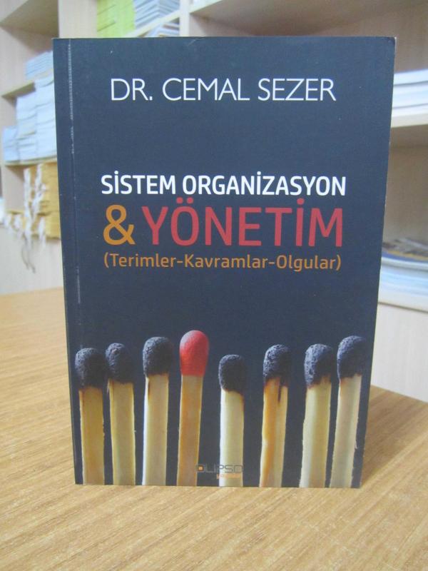 Sistem Organizasyon & Yönetim Terimler Kavramlar Olgular - Dr. Cemal Sezer