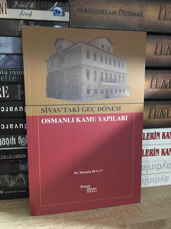 Sivas'taki Geç Dönem Osmanlı Kamu Yapıları
