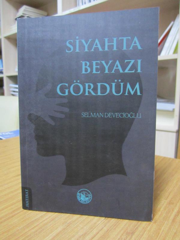 Siyahta Beyazı Gördüm - Selman Devecioğlu