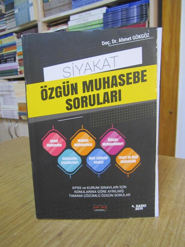 SİYAKAT Özgün Muhasebe Soruları - Doç. Dr. Ahmet Gökgöz [4. Baskı - 2019]