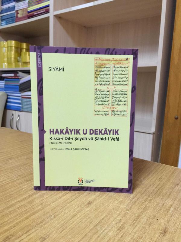 Sıyami Hakayık u Dekayık Kıssa-i Dil-i Şeyda vü Şahid-i Vefa (İnceleme-Metin)