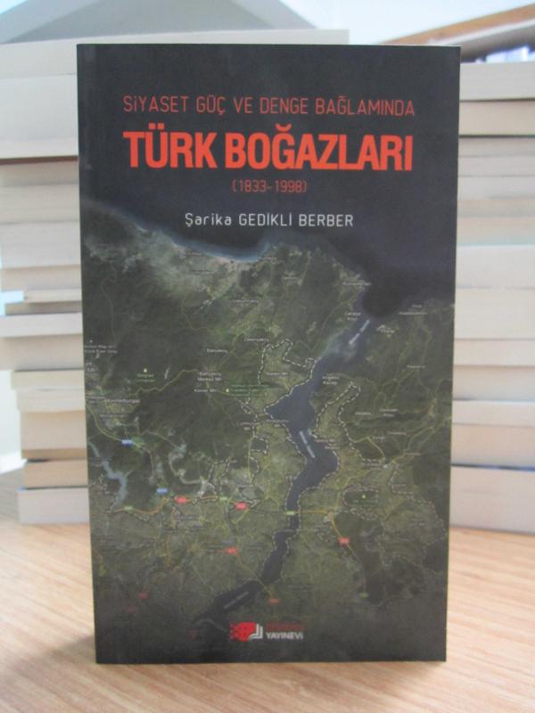 Siyaset Güç ve Denge Bağlamında Türk Boğazları (1833-1998)