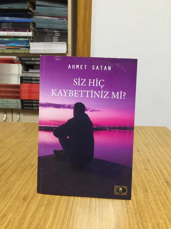 Siz Hiç Kaybettiniz Mi - Ahmet Satan