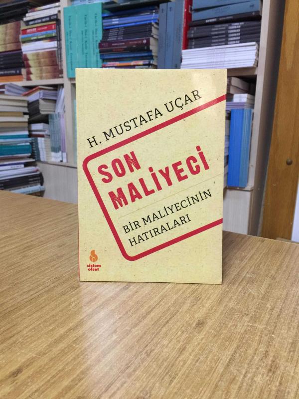 Son Maliyeci (Bir Maliyecinin Hatıraları) - H. Mustafa Uçar