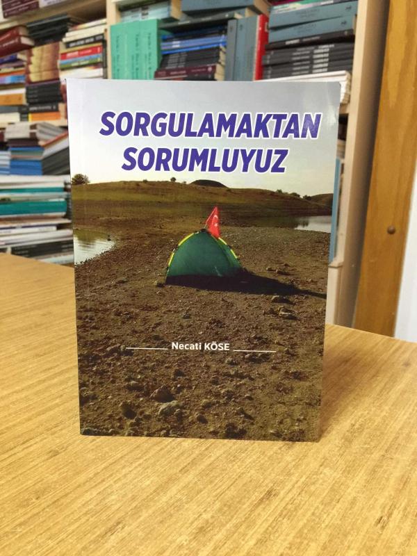 Sorgulamaktan Sorumluyuz - Necati Köse