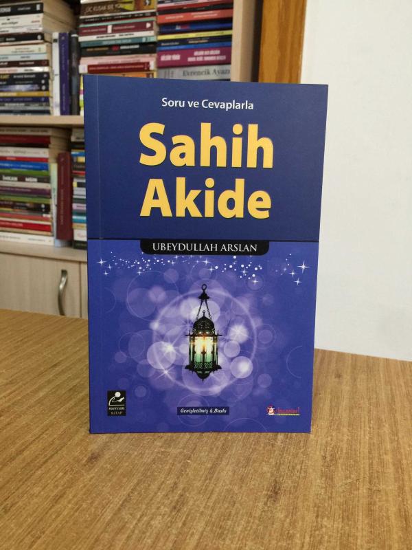 Soru ve Cevaplarla Sahih Akide - Ubeydullah Arslan [Genişletilmiş 4. Baskı]