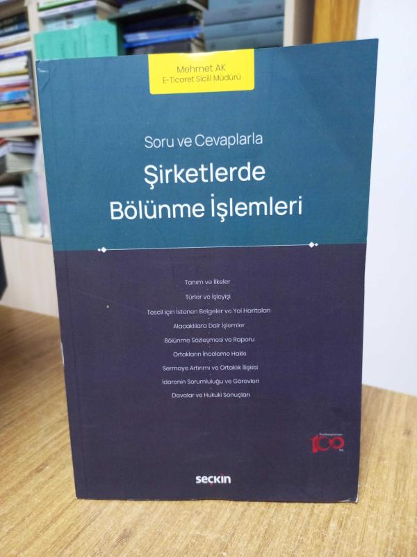 Soru ve Cevaplarla Şirketlerde Bölünme İşlemleri - Mehmet Ak