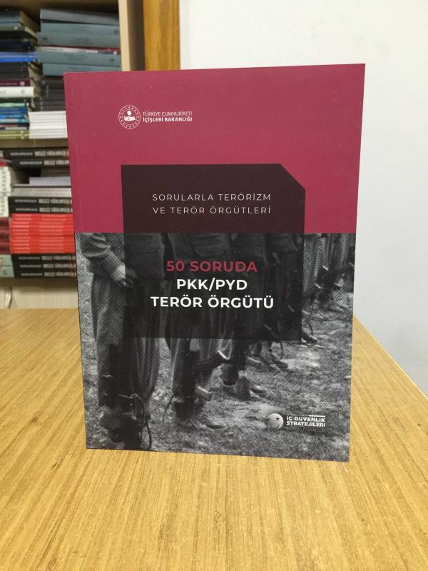 Sorularla Terörizm ve Terör Örgütleri - 50 Soruda PKK/PYD Terör Örgütü