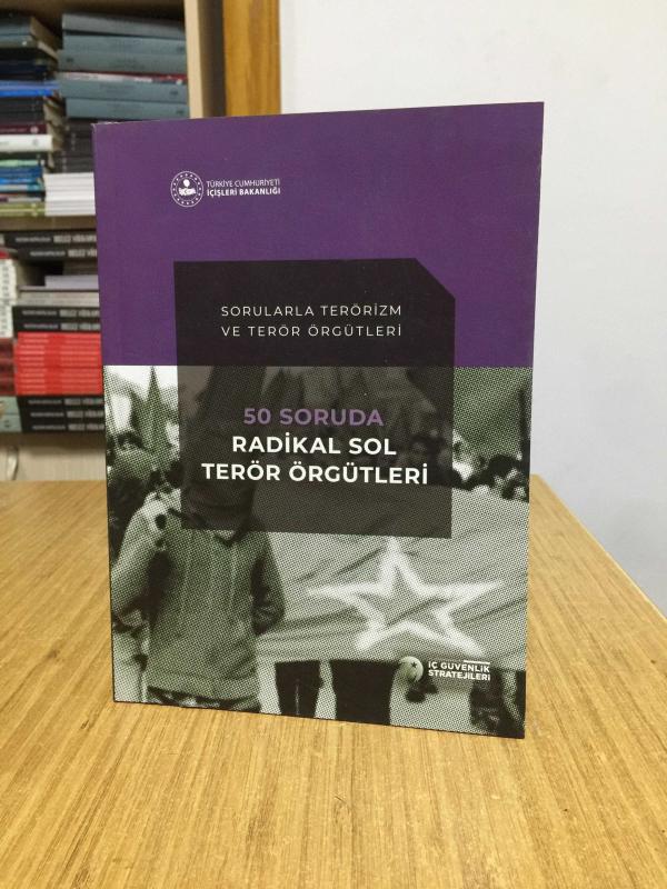 Sorularla Terörizm ve Terör Örgütleri - 50 Soruda Radikal Sol Terör Örgütleri