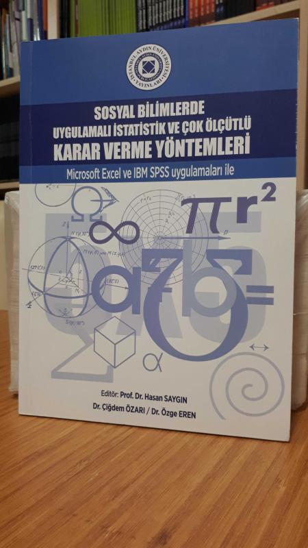 Sosyal Bilimlerde Uygulamalı İstatistik ve Çok Ölçütlü Karar Verme Yöntemleri