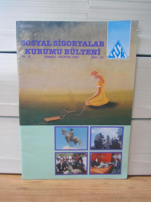 Sosyal Sigortalar Kurumu Bülteni - Yıl 8 Sayı 37 - Temmuz Ağustos 1993