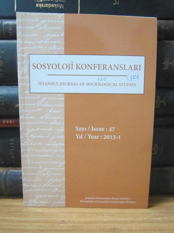 Sosyoloji Konferansları - Sayı 47 - İstanbul Üniversitesi İktisat Fakültesi Metadoloji ve Sosyoloji Araştırmaları Merkezi