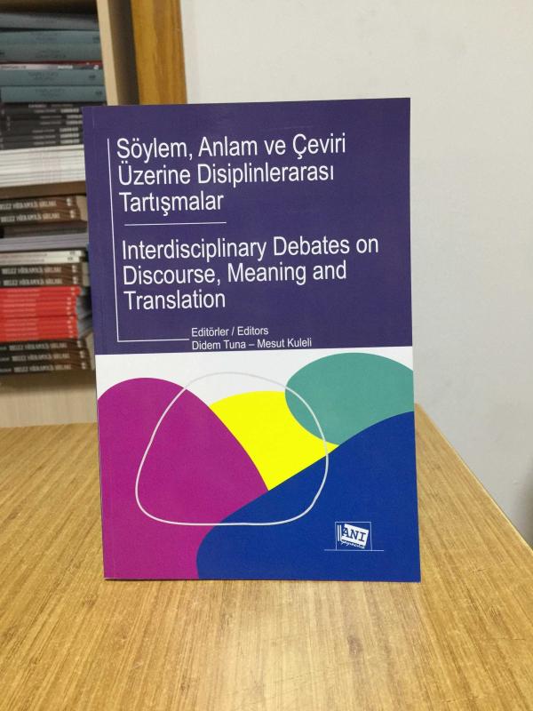 Söylem Anlam ve Çeviri Üzerine Disiplinlerarası Tartışmalar (Türkçe - İngilizce)
