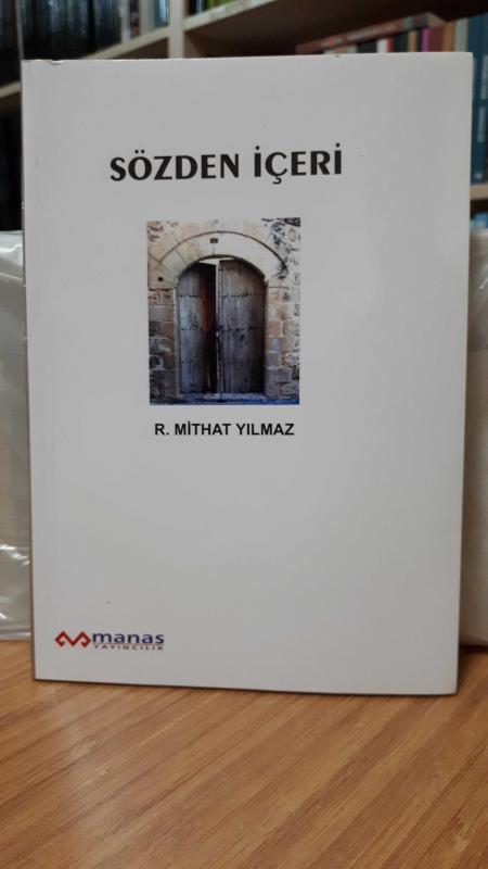 Sözden İçeri - R. Mithat Yılmaz