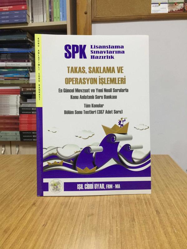 SPK Lisanslama Sınavlarına Hazırlık TAKAS SAKLAMA VE OPERASYON İŞLEMLERİ Konu Anlatımlı Soru Bankası