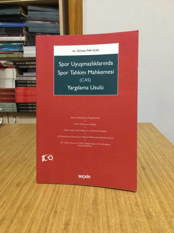 Spor Uyuşmazlıklarında Spor Tahkim Mahkemesi (CAS) Yargılama Usulü Seçkin Yayıncılık
