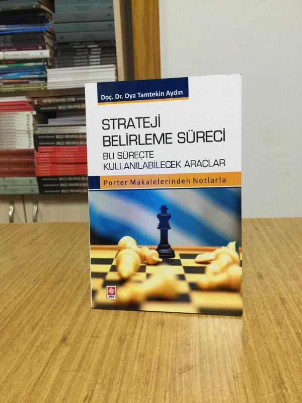 Strateji Belirleme Süreci - Bu Süreçte Kullanılabilecek Araçlar / Porter Makalelerinden Notlarla