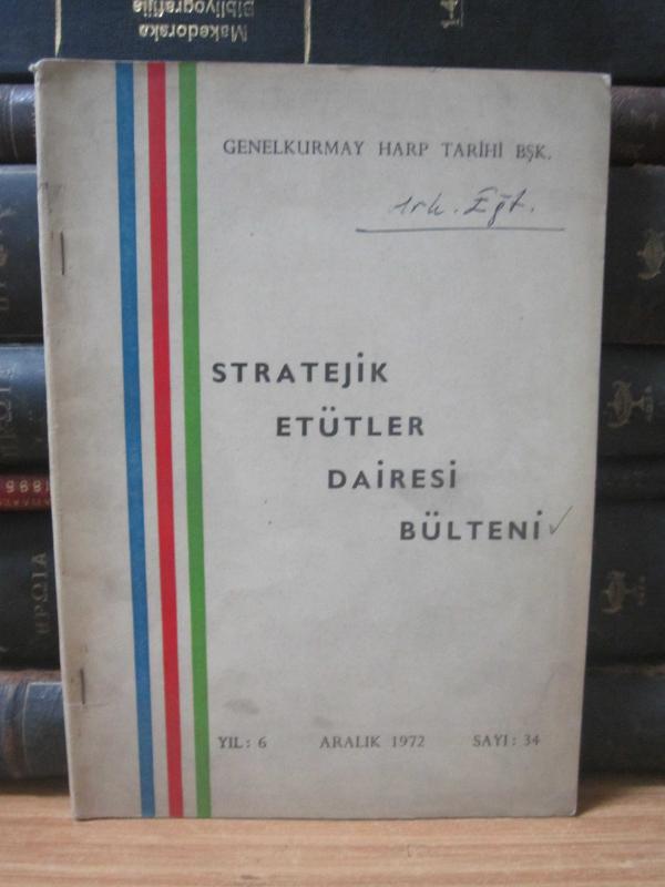 Stratejik Etütler Dairesi Bülteni - Sayı 34 - Aralık 1972 - Genelkurmay Harp Tarihi Başkanlığı