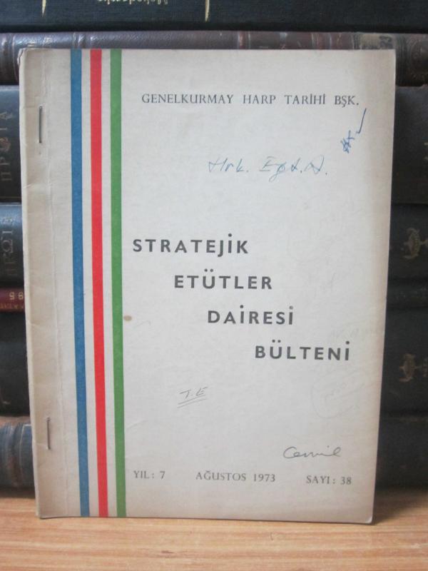Stratejik Etütler Dairesi Bülteni - Sayı 38 - Ağustos 1973 - Genelkurmay Harp Tarihi Başkanlığı