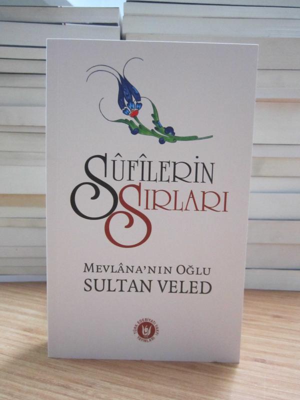 Sufilerin Sırları - Mevlana'nın Oğlu Sultan Veled / Veledname