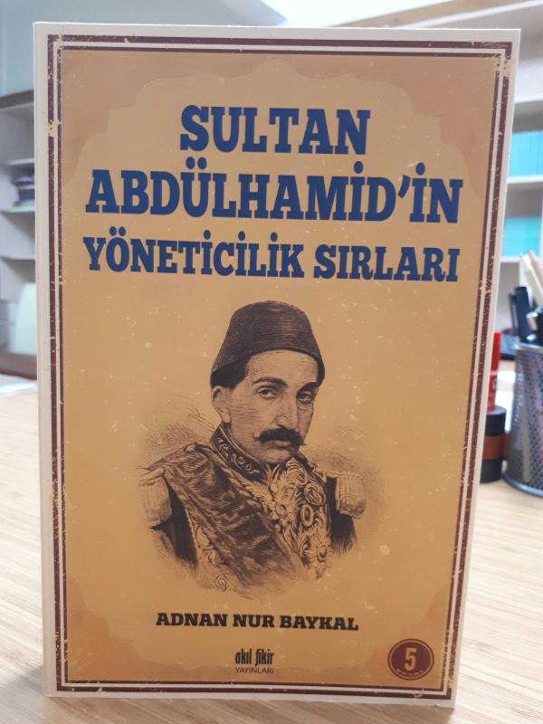 Sultan Abdülhamid'in Yöneticilik Sırları - Adnan Nur Baykal