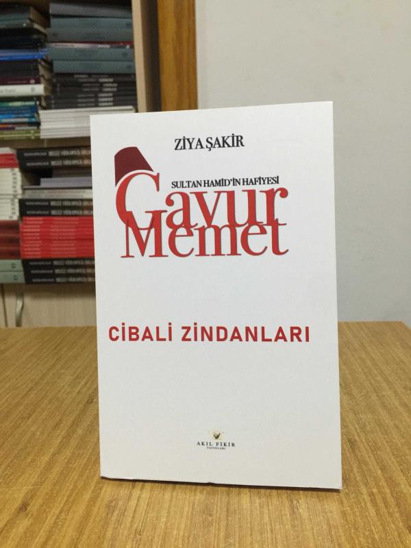Sultan Hamid'in Hafiyesi Gavur Memet Cibali Zindanları