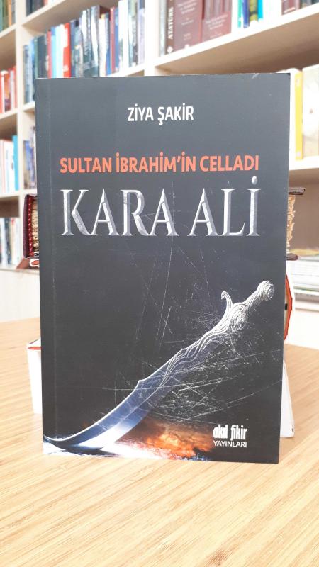 Sultan İbrahim'in Celladı Kara Ali