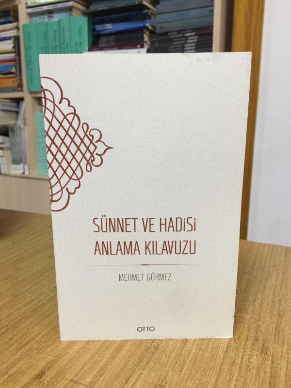Sünnet ve Hadisi Anlama Kılavuzu - Mehmet Görmez