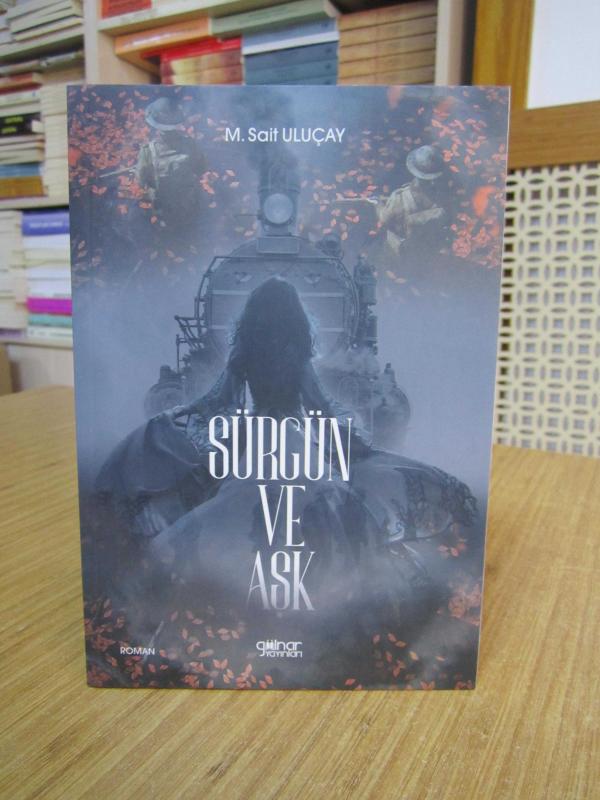 Sürgün ve Aşk - M. Sait Uluçay