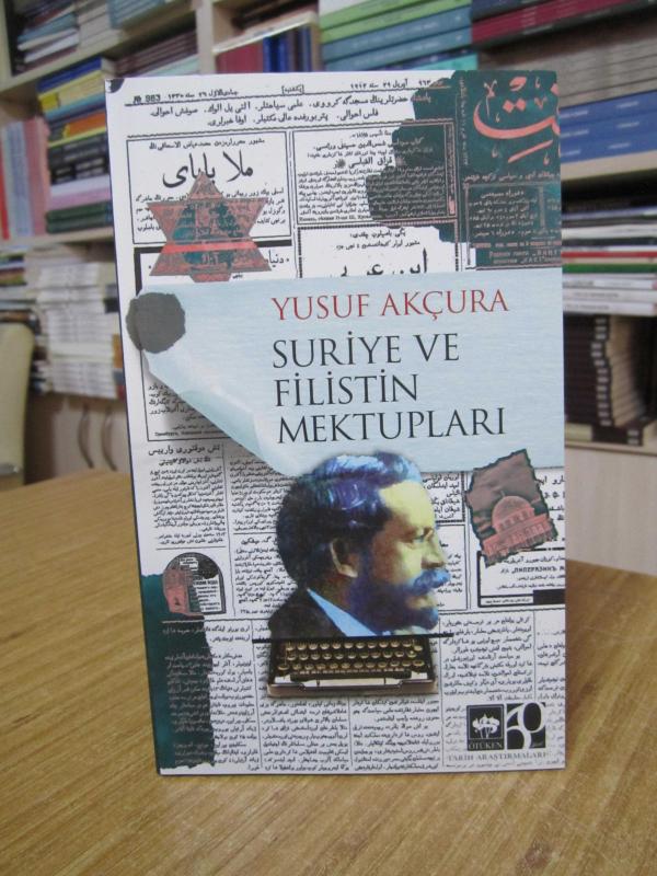 Suriye ve Filistin Mektupları - Yusuf Akçura