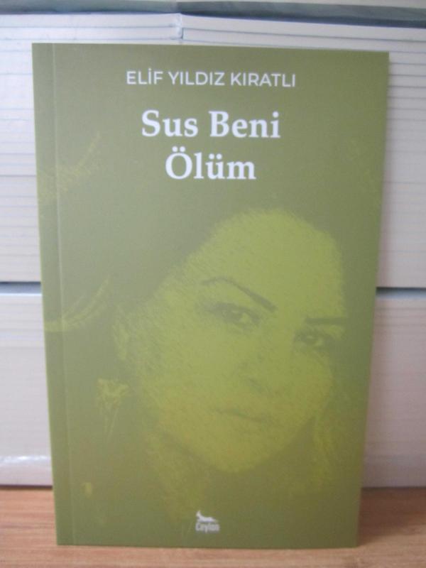 Sus Beni Ölüm - Elif Yıldız Kıratlı