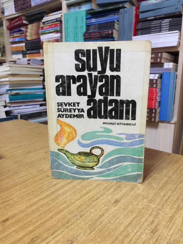 Suyu Arayan Adam - Şevket Süreyya Aydemir [3.Baskı]