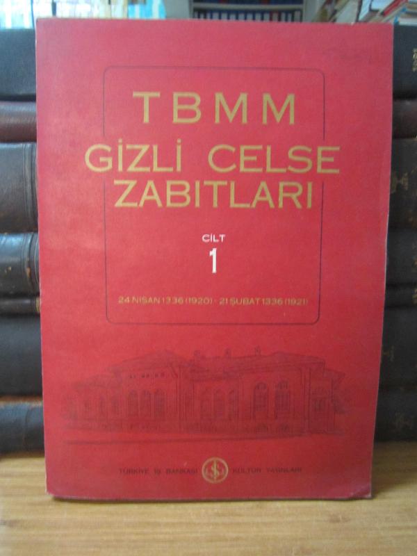 T.B.M.M. Gizli Celse Zabıtları - Cilt 1 Devre 1 İçtima 1 - 24 Nisan 1336  (1920) - 21 Şubat 1336 (1921)