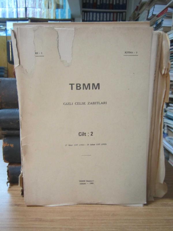 T.B.M.M. Gizli Celse Zabıtları - Cilt 2 Devre 1 İçtima 2 - 17 Mart 1337 (1921) - 25 Şubat 1337 (1922)
